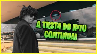 😡 A TR3T4 DO IPTU CONTINUA [upl. by Drona]