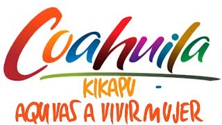 Coahuila Kikapu Aqui vas a vivir mujer [upl. by Hyland]