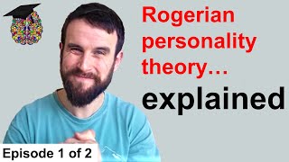 How are people different and why  Carl Rogers Humanistic Personality Theory [upl. by Lyndon]