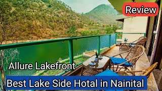 Allure lakefront hotel Review  Best hotel in nainital with lake view [upl. by Avirt]