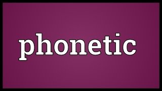 Phonetic Meaning [upl. by Bunder]