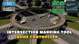 ✅ INTERSECTION MARKING TOOL amp NODE CONTROLLER  Cities Skylines Tutorial para carreteras [upl. by Nired]