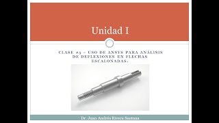 Clase 5 Uso de ANSYS para análisis de deflexiones en flechas escalonadas [upl. by Moncear]