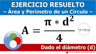 ÁREA Y PERÍMETRO DE UN CÍRCULO  Dado el diámetro [upl. by Bradeord]