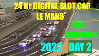 24 Hr DIGITAL SLOT CAR Le Mans 2022 FULL COVERAGE Day 2 [upl. by Arvell]