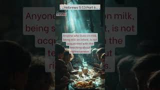 Hebrews 513 How to Transition from Milk to Solid Food in Faith [upl. by Kosel]