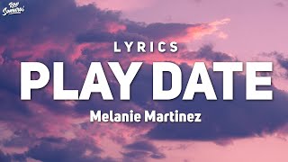 Melanie Martinez  Play Date Lyrics I guess Im just a play date to you [upl. by Nyleahcim634]