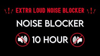 Loud Noise Blocker • 10 hours [upl. by Attirehs]