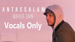 Maher Zain  Antassalam  Vocals Only  Ramadan 2020 ماهر زين أنت السلام  رمضان [upl. by Adnerol]