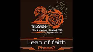 fripSide／Leap of faith（Phase2）20th Anniversary FestivalAudio Video [upl. by Allimrac48]