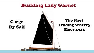 The first new Norfolk Trading Wherry in 112 years  Ep1  Building Lady Garnet [upl. by Soalokin572]