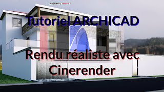 Tutoriel Archicad Rendu réaliste avec Cinerender [upl. by Pruchno]