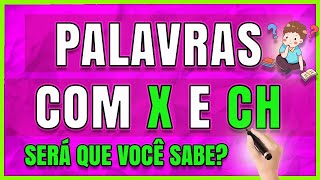 Palavras com X ou CH Aprenda Com Facilidade As Regras do X e Ch [upl. by Yakcm530]