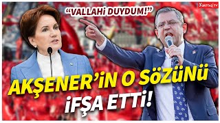 Özgür Özel Meral Akşenerin söylediği o sözü ifşa etti quotVallahi de billahi de bu kulaklar duyduquot [upl. by Ecnerual]