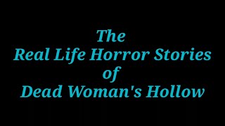 Horror in a name Dead Womans Hollow  Pennsylvania [upl. by Notnirt]