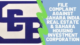 File complaint against Sahara India Real Estate amp Sahara Housing Investment Corporation with SEBI [upl. by Moguel55]