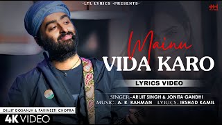 Mainu Vida Karo LYRICS Chamkila  Arijit Singh amp Jonita Gandhi  AR Rahman  Parineeti Diljit [upl. by Magnien]