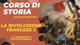 La rivoluzione francese 2 La fase monarchicocostituzionale 17891790 Dichiarazione dei diritti [upl. by Harleigh]