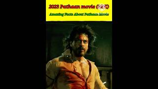 2023 Pathaan movie 🤯😱 SRK  Amazing Facts About Pathaan movie  shorts viral pathanmovie [upl. by Hayouqes]