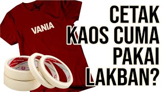 CARA CETAK KAOS PAKAI LAKBAN [upl. by Erwin]