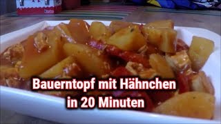 Bauerntopf mit Hähnchen  schnell und einfach in 20 Minuten kochen [upl. by Wein880]