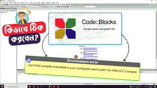 Fix Code Blocks Environment Error Cant find compiler executable in your search path Bangla [upl. by Nnayllek715]