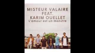 Misteur Valaire ft Karim Ouellet  Lamour est un monstre [upl. by Marozas1]