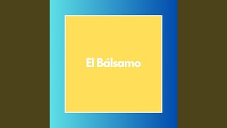 El Bálsamo [upl. by Rubio]