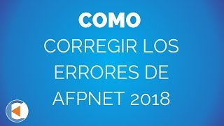 COMO CORREGIR LOS ERRORES DE LA DECLARACION DE AFPNET 2018 [upl. by Epifano445]