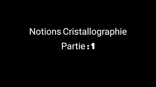 1 Notions Cristallographie partie 1 [upl. by Dijam855]