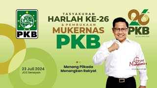 🔴 LIVE TASYAKURAN HARLAH KE26 amp MUKERNAS PKB [upl. by Axe96]