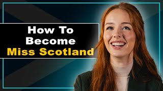 How to Become Miss Scotland [upl. by Aiekam]