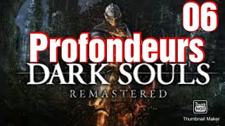 Dark souls Remastered 06 Profondeurs Guide Platine PS5 [upl. by Bidle]