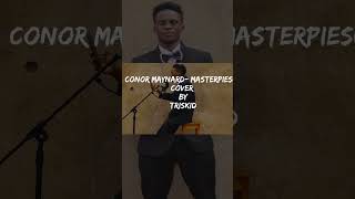 Conor Maynard  Masterpiece COVER By Triskid🎵 [upl. by Lissie75]