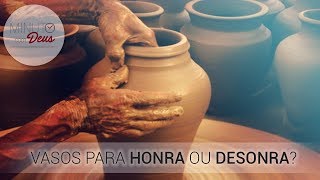 Vasos Para Honra ou Desonra [upl. by Nesnaj]