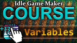 Variables  Idle Game Maker COURSE 13 [upl. by Castara453]