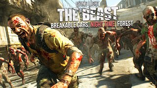 DYING LIGHT The Beast NEW MAP Castor Woods NEW BOSSES NIGHT TIME and Breakable Cars [upl. by Stevana]