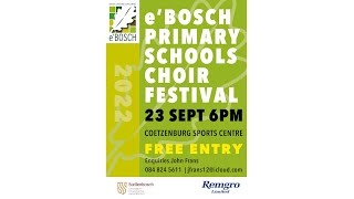 2022 EBosch Primary Schools Choir Festival [upl. by Neirda535]