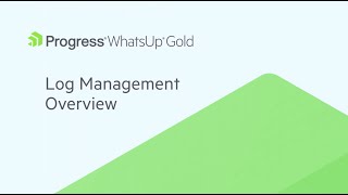 Log Management Overview in WhatsUp Gold [upl. by Bria]