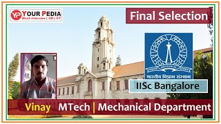 Final Selection  IISc Bangalore  Mtech  Mechanical  Interview Experience  Post GATE Counselling [upl. by Boris]