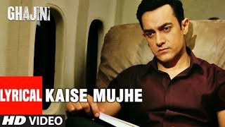 LYRICAL Kaise Mujhe  Ghajini  Aamir Khan Asin  Benny Dayal Shreya Ghosal  AR Rahman [upl. by Prakash319]