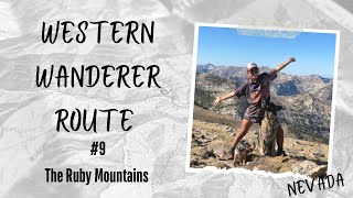 Western Wanderer Route 9 Ruby Mountains [upl. by Gnilrac]