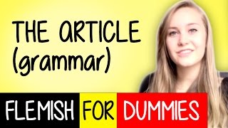 Flemish For Dummies 6 The Article Grammar [upl. by Nessaj]