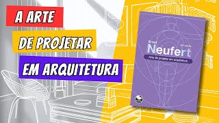 A Arte de Projetar em Arquitetura por Ernst Neufert A Bíblia da Arquitetura [upl. by Raimundo225]