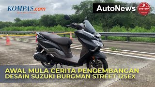 Cerita Pengembangan Desain Suzuki Burgman Street 125EX [upl. by Orvan524]