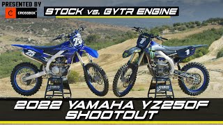 Stock vs GYTR Engine  2022 Yamaha YZ250F Shootout [upl. by Adnawot]