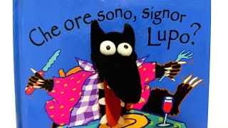 Che ore sono signor Lupo  libromarionetta per imparare a leggere le ore  audiolibro per bambini [upl. by Aiyn]