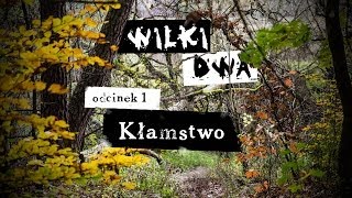 WILKI DWA Odcinek 1 Kłamstwo [upl. by Melda35]