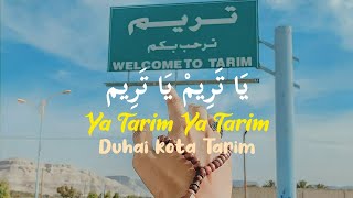 Ya Tarim Ya Tarim Duhai Kota Tarim Lirik Arab amp Latin [upl. by Beaudoin]