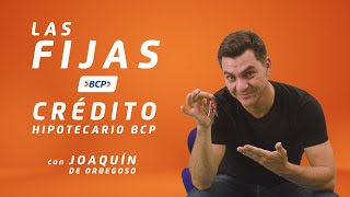 Las Fijas con Joaquín De Orbegoso I Crédito Hipotecario BCP 🏡 [upl. by Drahser]